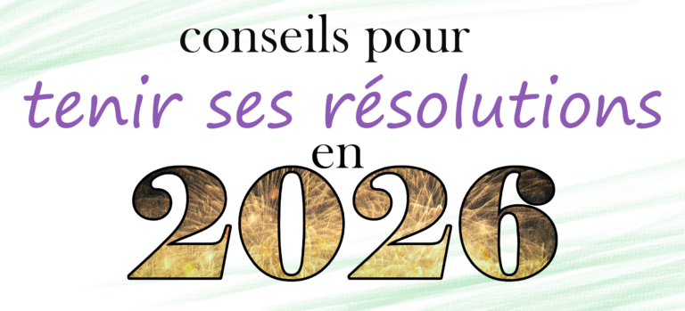 Lire la suite à propos de l’article Comment tenir ses résolutions pour 2026 ?